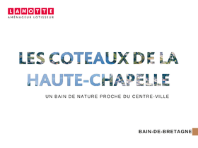 Terrain à construire - Les Coteaux de la Haute-Chapelle à Bain-de-Bretagne (35) - Plaquette commerciale - Lamotte Aménageur Lotisseur